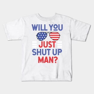 Will You Shut Up Man donald trump Kids T-Shirt